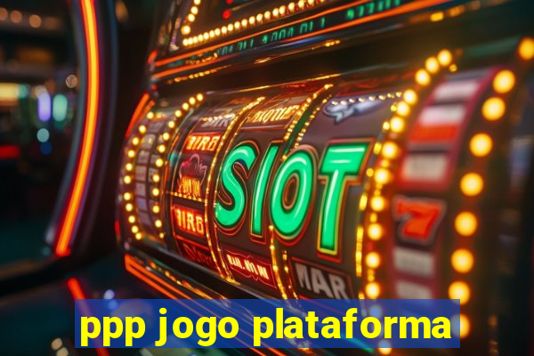 ppp jogo plataforma